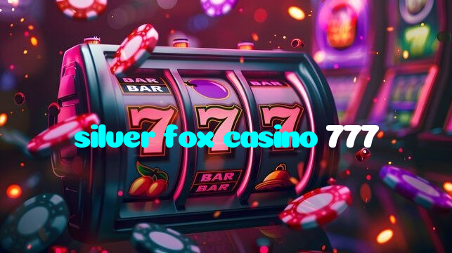 silver fox casino 777